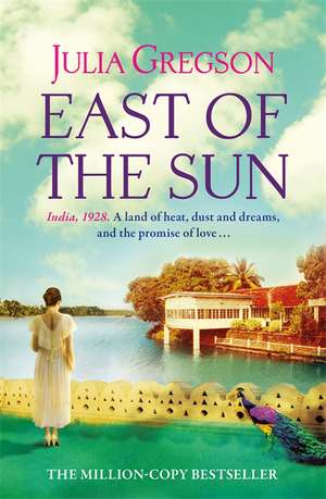 East of the Sun de Julia Gregson