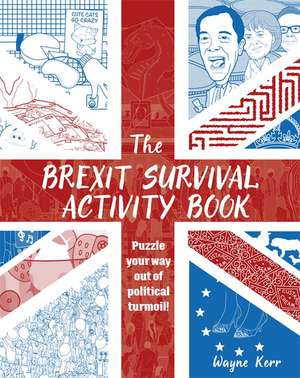 The Brexit Survival Activity Book de Wayne Kerr