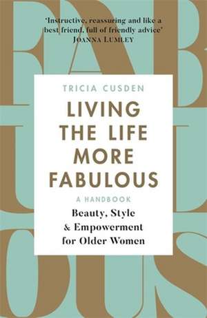 Living the Life More Fabulous de Tricia Cusden