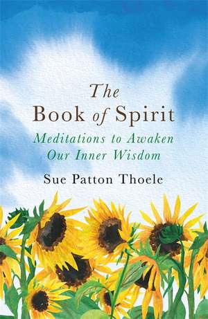 The Book of Spirit de Sue Patton Thoele