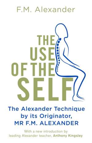 The Use Of The Self de F. M. Alexander