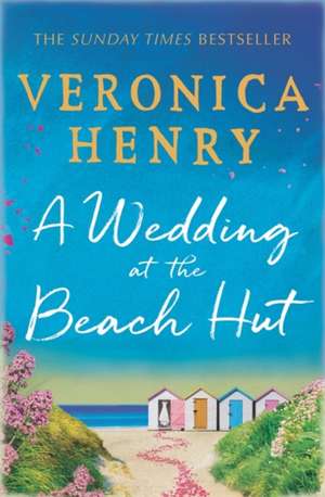 A Wedding at the Beach Hut de Veronica Henry