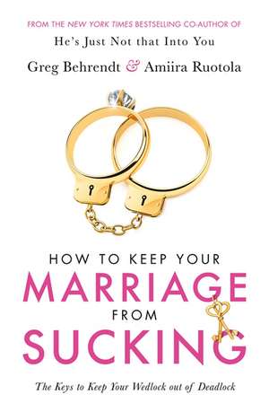 Behrendt, G: How To Keep Your Marriage From Sucking de Amiira Ruotola