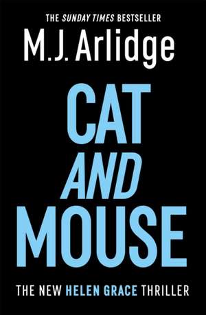 Cat And Mouse de M. J. Arlidge