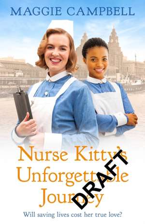 Nurse Kitty's Unforgettable Journey de Maggie Campbell