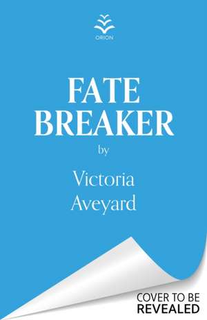 Fate Breaker de Victoria Aveyard