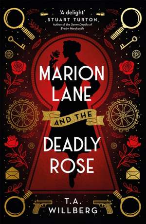 Marion Lane and the Deadly Rose de T. A. Willberg