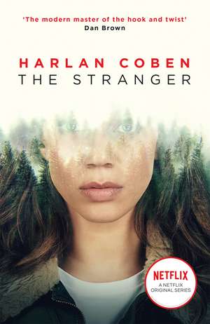 The Stranger: From the Number One bestselling creator of the hit Netflix series Missing You de Harlan Coben