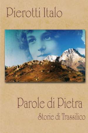 Parole Di Pietra (Storie Di Trassilico) de Italo Pierotti