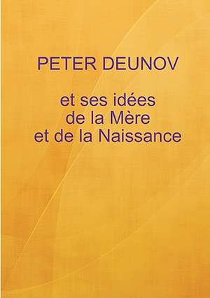 Nouvelle conception de la Mère et de la Naissance de Peter Deunov