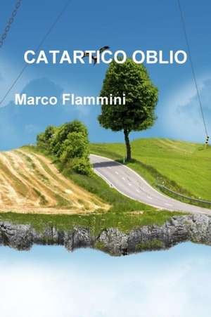 CATARTICO OBLIO de Marco Flammini