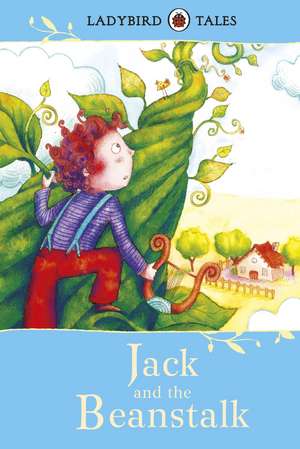 Ladybird Tales: Jack and the Beanstalk: Copii 5-8 ani de Vera Southgate