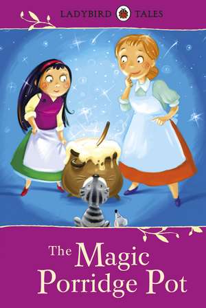 Ladybird Tales: The Magic Porridge Pot: 5-8 ani de Vera Southgate