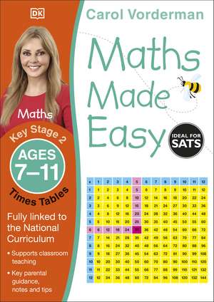 Maths Made Easy: Times Tables, Ages 7-11 (Key Stage 2): Supports the National Curriculum, Maths Exercise Book de Carol Vorderman