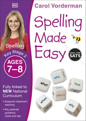 Spelling Made Easy, Ages 7-8 (Key Stage 2): Supports the National Curriculum, English Exercise Book de Carol Vorderman