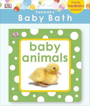 Squeaky Baby Bath Book Baby Animals de DK