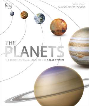 The Planets: The Definitive Visual Guide to Our Solar System de DK