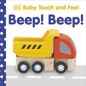 Baby Touch and Feel Beep! Beep! de DK