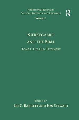 Volume 1, Tome I: Kierkegaard and the Bible - The Old Testament de Jon Stewart