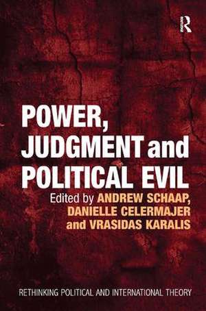 Power, Judgment and Political Evil: In Conversation with Hannah Arendt de Danielle Celermajer