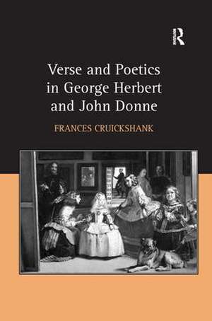 Verse and Poetics in George Herbert and John Donne de Frances Cruickshank