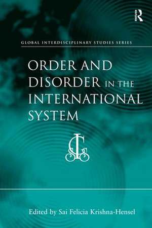 Order and Disorder in the International System de Sai Felicia Krishna-Hensel