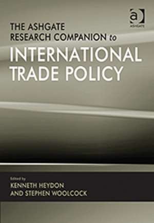 The Ashgate Research Companion to International Trade Policy de Kenneth Heydon