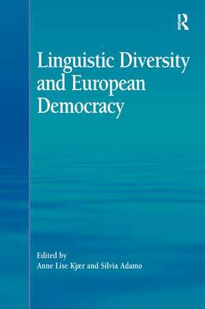 Linguistic Diversity and European Democracy de Anne Lise Kjær