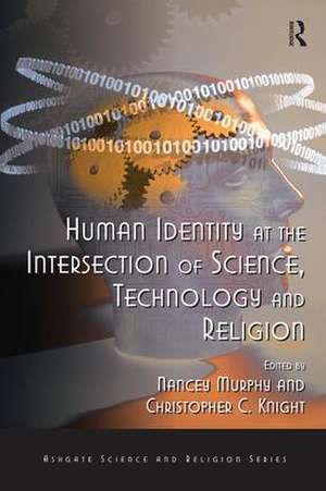 Human Identity at the Intersection of Science, Technology and Religion de Christopher C. Knight