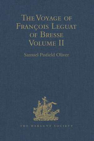 The Voyage of François Leguat of Bresse to Rodriguez, Mauritius, Java, and the Cape of Good Hope: Volume II de Samuel Pasfield Oliver