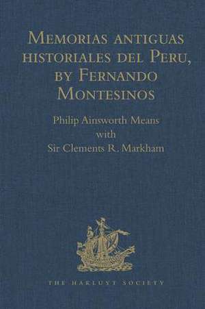 Memorias antiguas historiales del Peru, by Fernando Montesinos de Sir Clements R. Markham