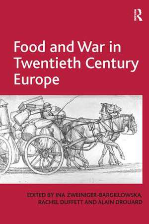 Food and War in Twentieth Century Europe de Rachel Duffett