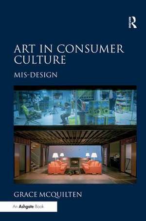 Art in Consumer Culture: Mis-Design de Grace McQuilten