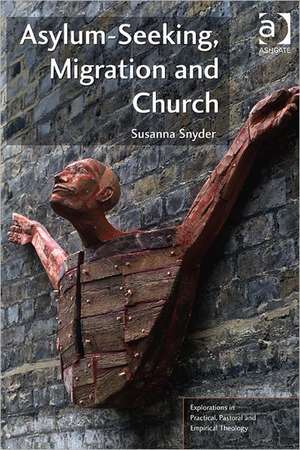 Asylum-Seeking, Migration and Church de Susanna Snyder