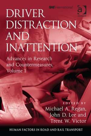 Driver Distraction and Inattention: Advances in Research and Countermeasures, Volume 1 de Michael A. Regan