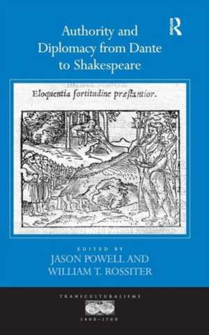 Authority and Diplomacy from Dante to Shakespeare de Jason Powell