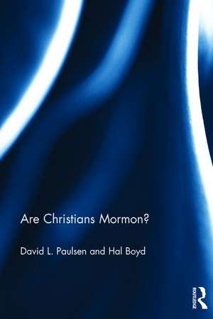 Are Christians Mormon? de David L. Paulsen