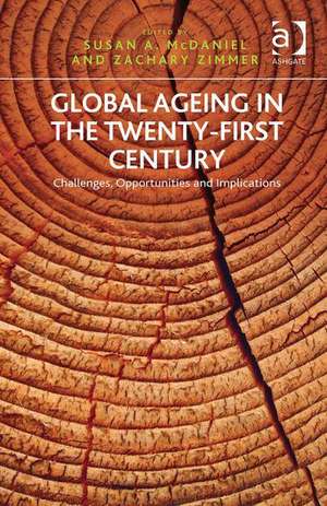 Global Ageing in the Twenty-First Century: Challenges, Opportunities and Implications de Zachary Zimmer