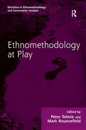 Ethnomethodology at Play de Peter Tolmie