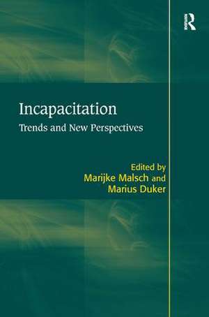 Incapacitation: Trends and New Perspectives de Marius Duker