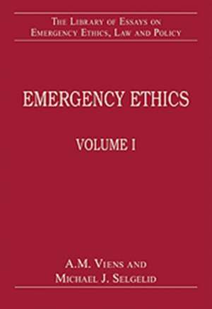 Emergency Ethics: Volume I de Michael J. Selgelid