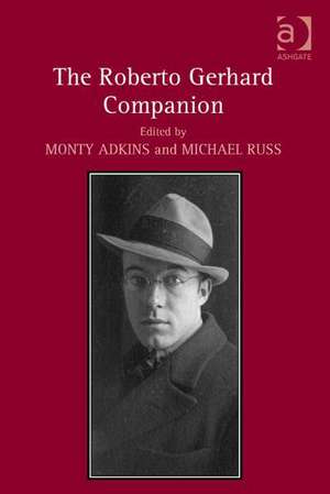 The Roberto Gerhard Companion de Monty Adkins