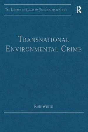 Transnational Environmental Crime de Rob White