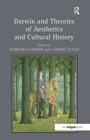 Darwin and Theories of Aesthetics and Cultural History de Barbara Larson