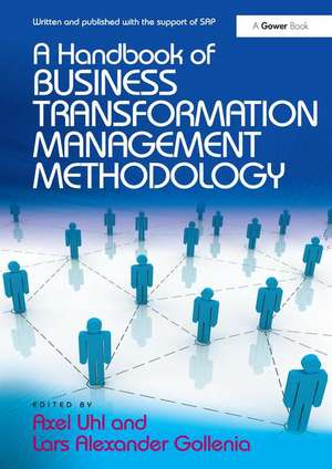 A Handbook of Business Transformation Management Methodology de Axel Uhl