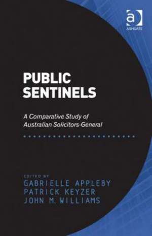 Public Sentinels: A Comparative Study of Australian Solicitors-General de Patrick Keyzer