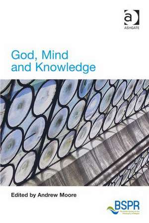 God, Mind and Knowledge de Andrew Moore