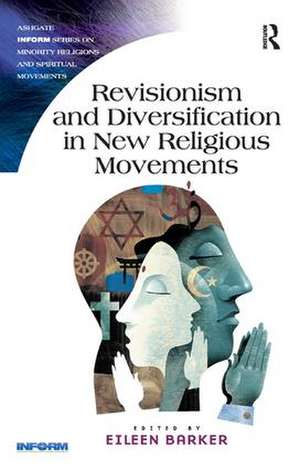 Revisionism and Diversification in New Religious Movements de Eileen Barker