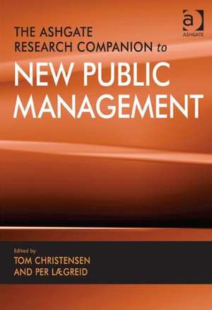 The Ashgate Research Companion to New Public Management de Tom Christensen