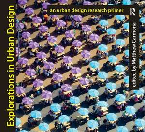 Explorations in Urban Design: An Urban Design Research Primer de Matthew Carmona